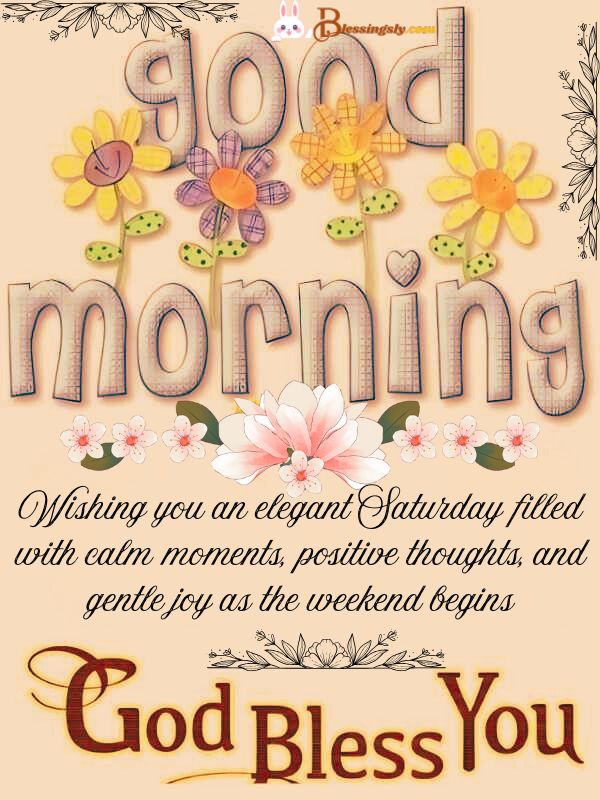 Elegant Weekend Saturday Wishes, Blessings, and Prayers