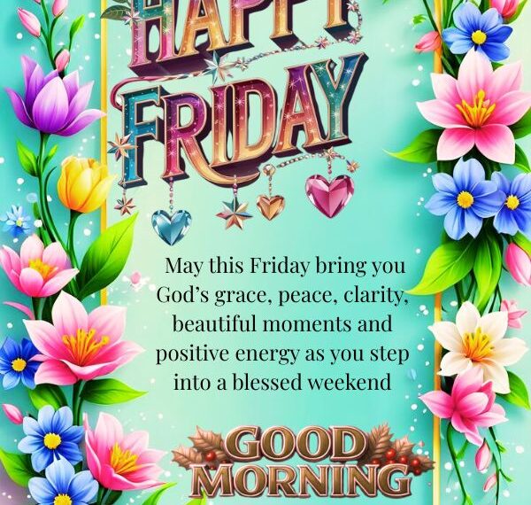 Good Morning Friday Blessings with flower background.