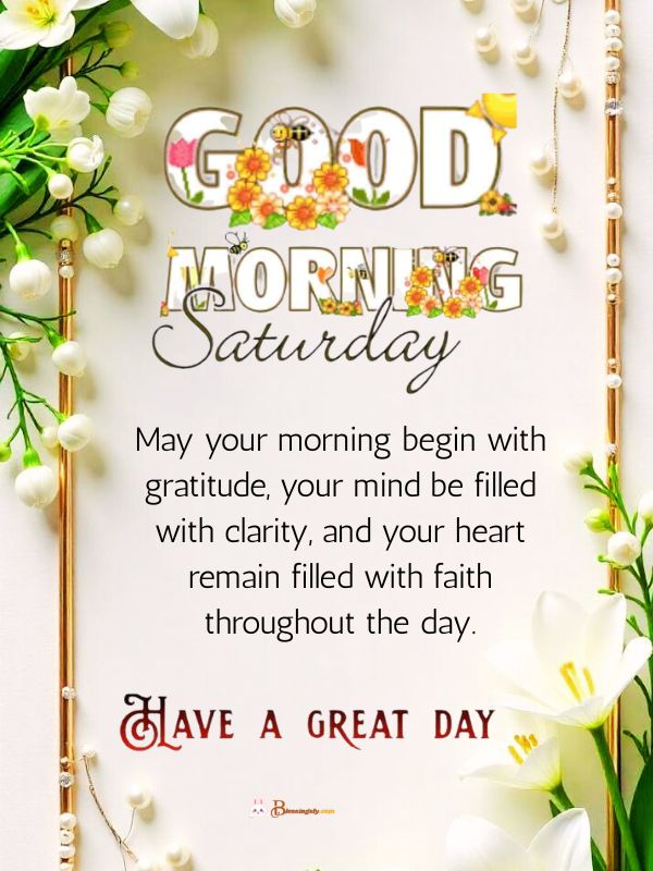Have a Blessed Saturday Blessings – Start your Saturday morning with gratitude, clarity, and faith for a peaceful and joyful day