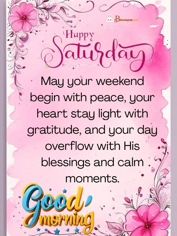 Happy Saturday blessings image with positive vibes and uplifting messages for a joyful weekend"