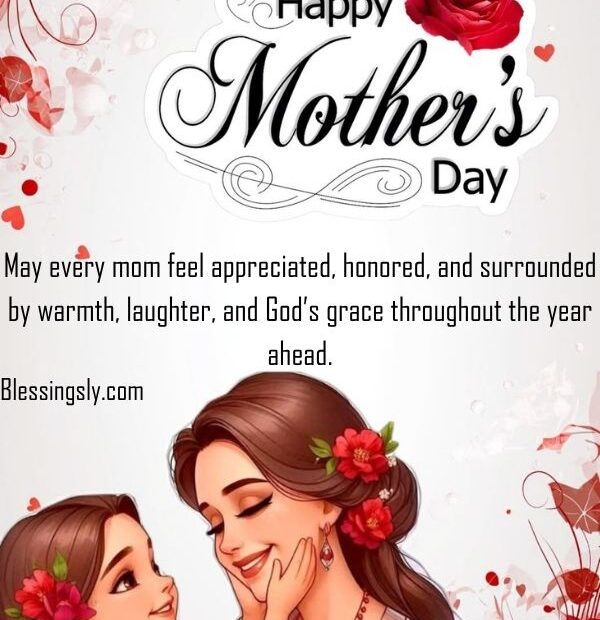 Happy Mother’s Day Blessings 2026 with flowers, heartfelt wishes, prayers, and loving quotes for mom