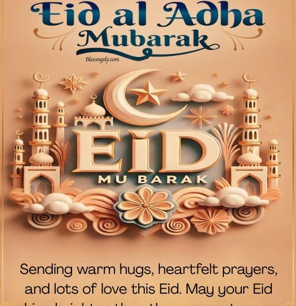 Eid Mubarak Wishes Eid Al Adha – Heartfelt Islamic Greetings, Blessings, and Celebration Messages for Eid ul Adha 2026
